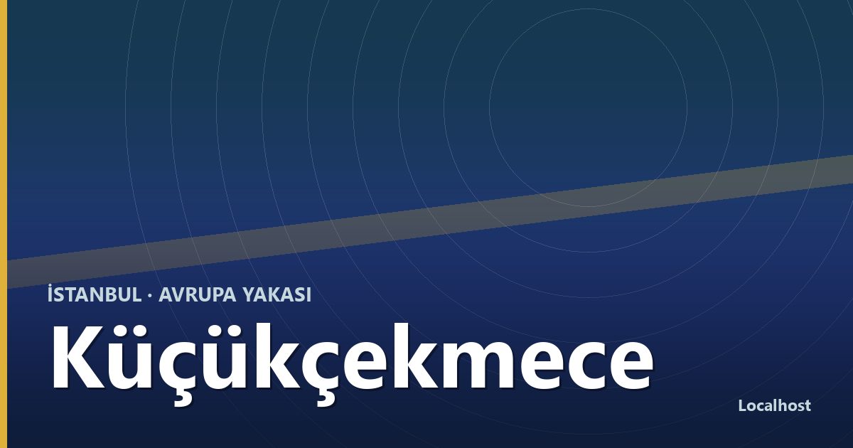 Küçükçekmece semti kapak görseli